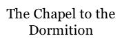 The Chapel to the  Dormition
